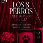 Los 8 Perros que dejaron huella